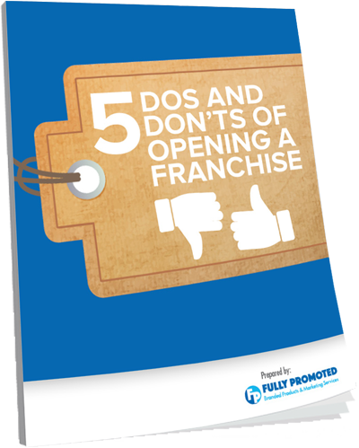 5 Dos and Don'ts of Opening a Franchise
